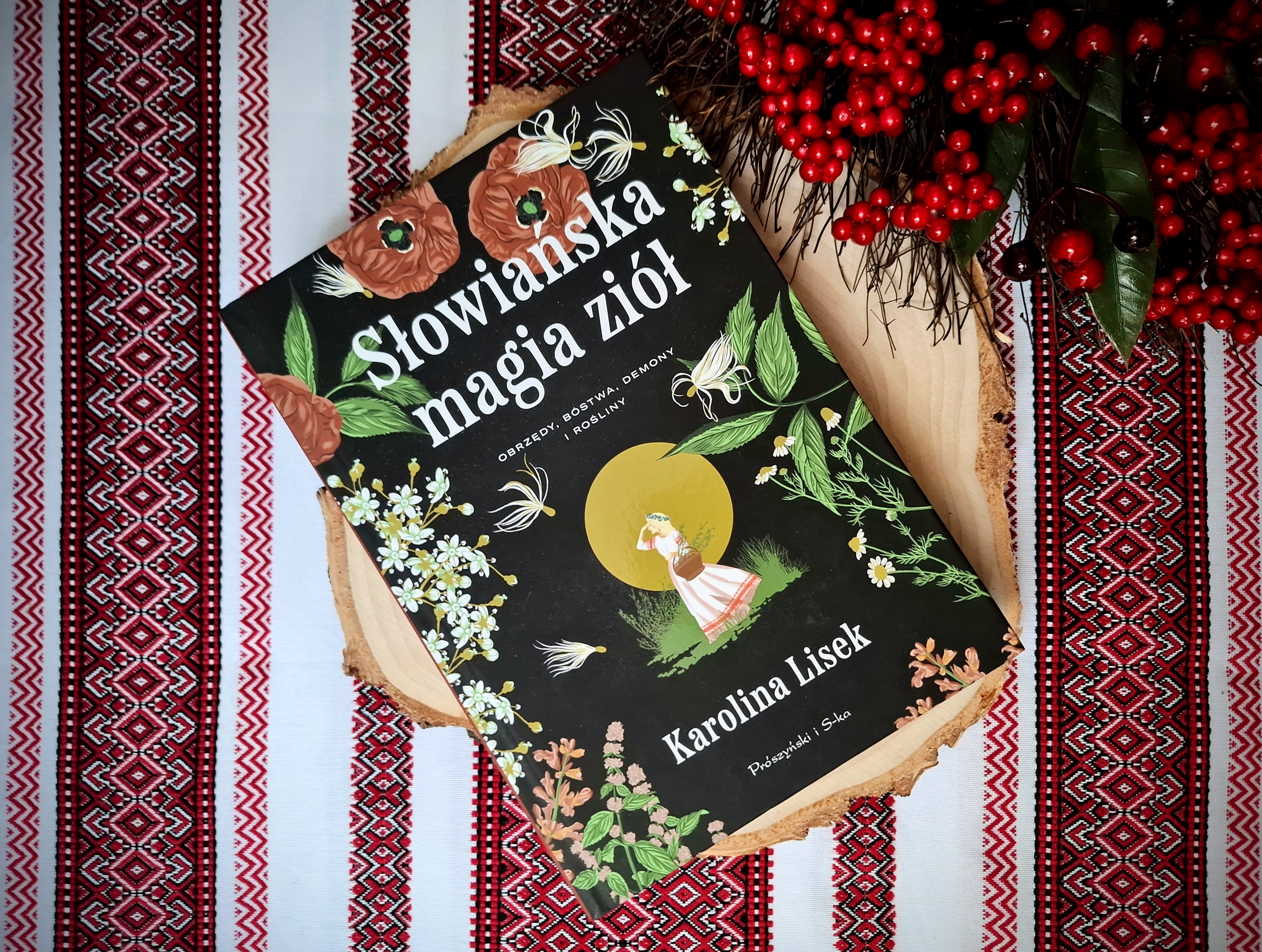 W magicznym świecie roślin („Słowiańska magia ziół”, Karolina Lisek, 2025 – recenzja)